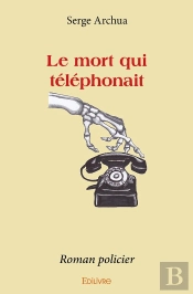 Le Mort Qui Téléphonait : Roman Policier