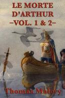 Le Morte D'Arthur -Vol. 1 & 2-