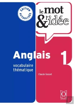Bertrand.pt - Le Mot Et L'Idée : Anglais 1 : Vocabulaire Thématique