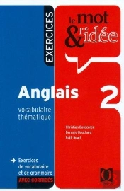 Le Mot Et L'Idee Anglais T.2 ; Exercices De Vocabulaire Et De Grammaire Avec Corriges