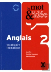 Le Mot Et L'Idee Anglais T.2 ; Vocabulaire Thematique