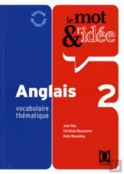 Bertrand.pt - Le Mot Et L'Idee Anglais T.2 ; Vocabulaire Thematique