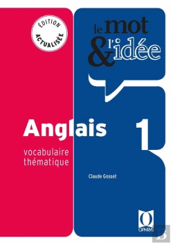 Bertrand.pt - Le Mot Et L'Idée : Anglais Tome 1 ; Vocabulaire Thématique