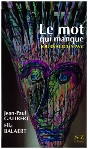 Le Mot Qui Manque : Journal D'Un Avc