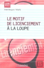 Le Motif De Licenciement A La Loupe