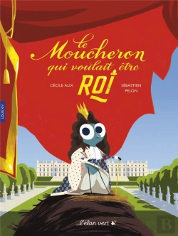 Bertrand.pt - Le Moucheron Qui Voulait Etre Roi