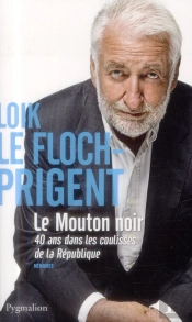 Le Mouton Noir ; 40 Ans Dans Les Coulisses De La République
