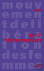 Le Mouvement De Libération Des Femmes ; Textes Premiers