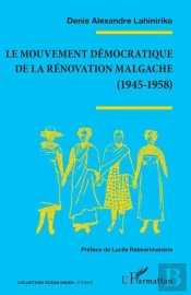 Le Mouvement Démocratique De La Rénovation Malgache (1945-1958)