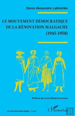 Bertrand.pt - Le Mouvement Démocratique De La Rénovation Malgache (1945-1958)