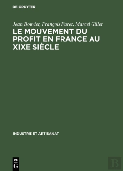 Bertrand.pt - Le Mouvement Du Profit En France Au Xixe Siècle