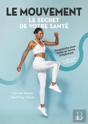 Le Mouvement, Le Secret De Votre Santé : Programme Pour Rester En Forme Simplement