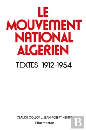 Le Mouvement National Algérien ; Textes 1912-1954