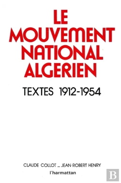 Bertrand.pt - Le Mouvement National Algérien ; Textes 1912-1954