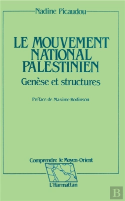 Bertrand.pt - Le Mouvement National Palestinien ; Genèse Et Structures