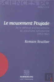 Le Mouvement Poujade ; De La Défense Professionnelle Au Populisme Nationaliste (1953-1962)