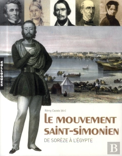 Bertrand.pt - Le Mouvement Saint-Simonien ; De Sorèze À L'Egypte