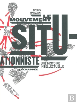 Bertrand.pt - Le Mouvement Situationniste ; Une Histoire Intellectuelle