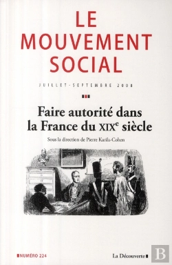 Bertrand.pt - Le Mouvement Social T.224 ; Faire Autorité Dans La France Du Xixe Siècle