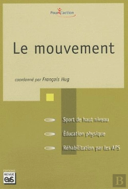 Bertrand.pt - Le Mouvement : Sport De Haut Niveau, Éducation Physique, Réhabilitation Par Les Aps