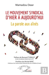 Le Mouvement Syndical D'Hier A Aujourd'Hui : La Parole Aux Aînés