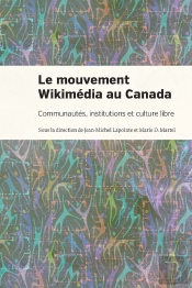 Le Mouvement Wikimédia Au Canada : Communautés, Institutions Et Culture Libre