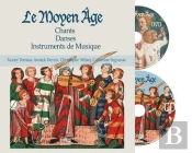 Le Moyen Age : Chants, Danses Et Instruments De Musique