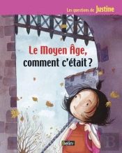 Le Moyen Age, Comment C'Etait ?