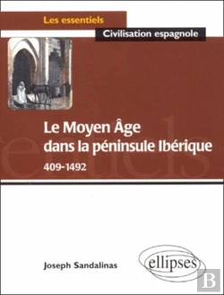 Bertrand.pt - Le Moyen Âge Dans La Péninsule Ibérique (409-1492)