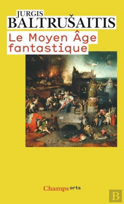 Bertrand.pt - Le Moyen Age Fantastique : Antiquités Et Exotismes Dans L'Art Gothique