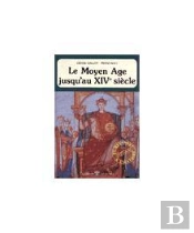 Le Moyen Âge Jusqu'Au Xivè Siècle