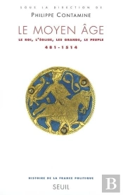 Le Moyen Âge ; Le Roi, L'Eglise, Les Grands, Le Peuple, 481-1514