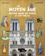 Le Moyen Âge : Notre-Dame De Paris Et Son Trésor