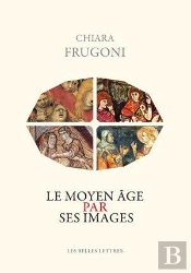 Le Moyen Âge Par Ses Images