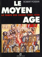 Le Moyen Âge T.3 ; Le Temps Des Crises, 1250-1520