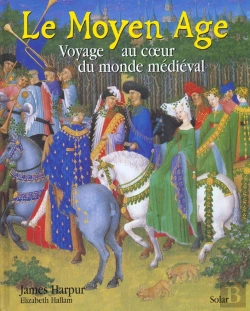 Bertrand.pt - Le Moyen Age, Voyage Au Coeur Du Monde Medieval