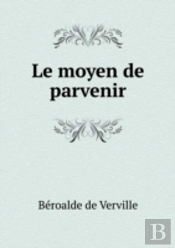 Le Moyen De Parvenir