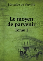 Le Moyen De Parvenir Tome 1