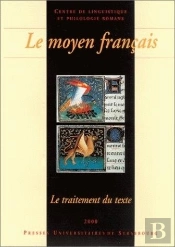 Le Moyen Francais ; Le Traitement Du Texte ; Edition Apparat Critique Glossaire Traitement Electronique