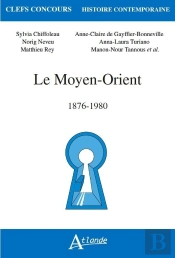 Le Moyen-Orient ; 1876-1980