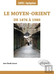 Le Moyen-Orient De 1876 À 1980