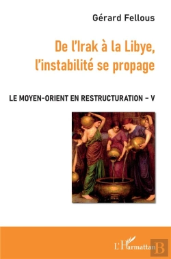 Bertrand.pt - Le Moyen-Orient En Restructuration T.5 ; De L'Irak À La Libye, L'Instabilité Se Propage