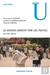 Le Moyen-Orient Par Les Textes ; 19e/20e Siècles
