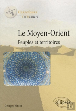 Bertrand.pt - Le Moyen-Orient. Peuples Et Territoires