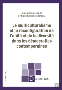 Bertrand.pt - Le Multiculturalisme Et La Reconfiguration De L’Unité Et De La Diversité Dans Les Démocraties Contemporaines