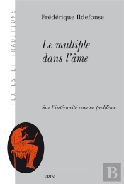Le Multiple Dans L'Âme : Sur L'Intériorité Comme Problème