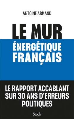 Bertrand.pt - Le Mur Énergétique Français : Le Rapport Accablant Sur 30 Ans D'Erreurs Politiques