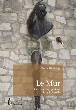 Bertrand.pt - Le Mur T.1 ; La Maladie Psychique Dans La Famille