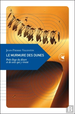 Bertrand.pt - Le Murmure Des Dunes ; Petit Éloge Du Désert Et De Ceux Qui Y Vivent