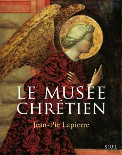 Bertrand.pt - Le Musée Chrétien ; Dictionnaire Des Images Chrétiennes Occidentales Et Orientales